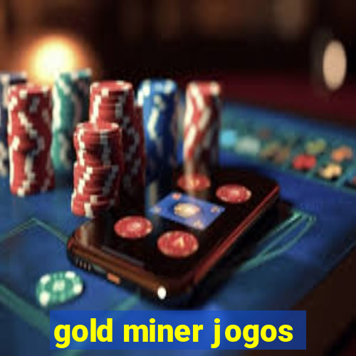 gold miner jogos